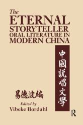 The Eternal Storyteller : Oral Literature in Modern China