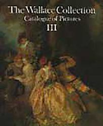 Wallace Collection. Volume 3 : Catalog of Pictures