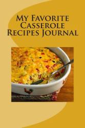 My Favorite Casserole Recipes : My Collection