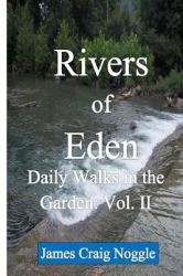 Rivers of Eden: Daily Walks in the Garden Volume 2