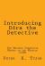 Introducing Dora the Detective