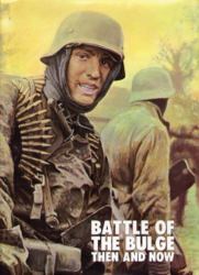 Battle of the Bulge : Then and Now
