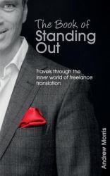 The Book of Standing Out : Travels Through the Inner World of Freelance Translation