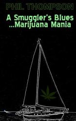 A Smugglers Blues... . Marijuana Mania