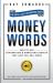 MoneyWords : Easy-To-Use Copywriting and Marketing Secrets That Sell Anything to Anyone