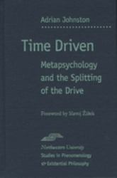 Time Driven : Metapsychology and the Splitting of the Drive