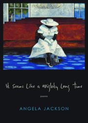 It Seems Like a Mighty Long Time : Poems