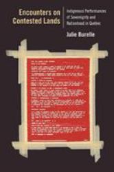 Encounters on Contested Lands : Indigenous Performances of Sovereignty and Nationhood in Québec