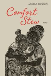 Comfort Stew : A Play