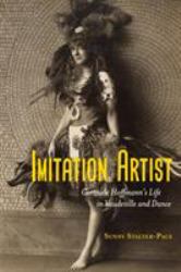 Imitation Artist : Gertrude Hoffmann's Life in Vaudeville and Dance