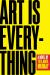 Art Is Everything : A Novel