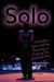 Solo : The Everything Guide to Writing, Performing, and Producing Your One-Person Show