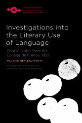 Investigations into the Literary Use of Language : Course Notes from the Collège de France 1953