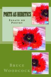 Poets As Heretics : Essays on Poetry