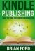 Kindle Publishing : How to Publish EBooks on Amazon