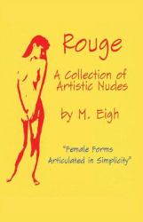 Rouge: a Collection of Artistic Nudes : Female Forms Articulated in Simplicity