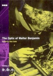 The Optic of Walter Benjamin