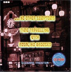 No Other Symptoms : Time Travelling with Rosalind Brodsky