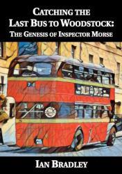 Catching the Last Bus to Woodstock : The Genesis of Inspector Morse