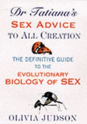 Dr. Tatiana's Sex Advice to All Creation