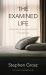 The Examined Life : How We Lose and Find Ourselves
