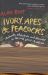 Ivory, Apes and Peacocks : Animals, Adventure and Discovery in the Wild Places of Africa Ivory, Apes and Peacocks : Animals, Adventure and Discovery in the Wild Places of Africa