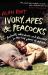 Ivory, Apes and Peacocks : Animals, Adventure and Discovery in the Wild Places of Africa Ivory, Apes and Peacocks : Animals, Adventure and Discovery in the Wild Places of Africa