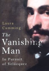 The Vanishing Man : In Pursuit of Velázquez