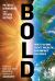Bold : How to Go Big, Create Wealth and Impact the World