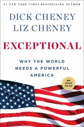 Exceptional : Why the World Needs a Powerful America