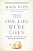 The One Life We're Given : Finding the Wisdom That Waits in Your Heart