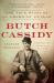 Butch Cassidy : The True Story of an American Outlaw