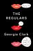 The Regulars : A Novel The Regulars : A Novel