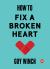 How to Fix a Broken Heart