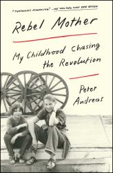 Rebel Mother : My Childhood Chasing the Revolution