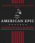 American Epic : The First Time America Heard Itself