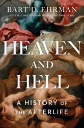 Heaven and Hell : A History of the Afterlife