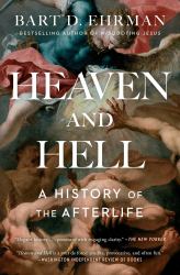 Heaven and Hell : A History of the Afterlife