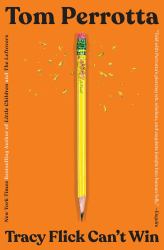 Tracy Flick Can't Win : A Novel