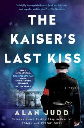 The Kaiser's Last Kiss : A Novel