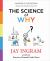 The Science of Why : Answers to Questions about the World Around Us