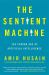 The Sentient Machine : The Coming Age of Artificial Intelligence The Sentient Machine : The Coming Age of Artificial Intelligence