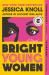 Bright Young Women : A Novel