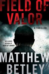 Field of Valor : A Thriller