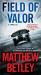 Field of Valor : A Thriller Field of Valor : A Thriller