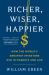 Richer, Wiser, Happier : How the World's Greatest Investors Win in Markets and Life