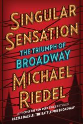 Singular Sensation : The Triumph of Broadway