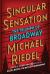 Singular Sensation : The Triumph of Broadway