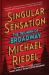 Singular Sensation : The Triumph of Broadway