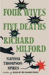 The Four Wives and Five Deaths of Richard Milford : A Novel